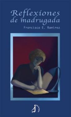 reflexiones de madrugada-francisca e. ramirez-9788419180803