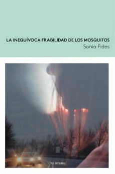 la inequivoca fragilidad de los mosquitos-9788419243003