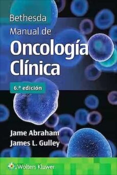 bethesda. manual de oncologia clinica 6ª edicion-jame abraham-9788419284303