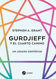 gurdjieff y el cuarto camino-stephen a. grant-9788419350503