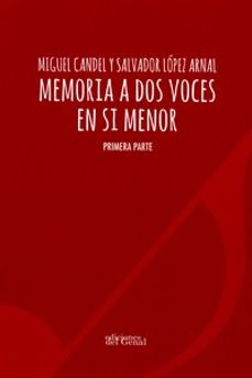 memoria a dos voces en si menor - primera parte-miguel candel-salvador lopez arnal-9788419442703