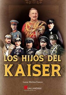 los hijos del kaiser-lucas molina franco-9788419469403