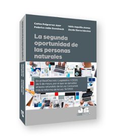 segunda oportunidad de las personas naturales.en el real decreto legislativo 1/2020, de 5 de mayo, por el que se aprueba el texto refundido de la ley concursal, tras la reforma de la ley 16/2022-9788419580603