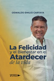 la felicidad y el bienestar en el atardecer de la vida (ebook)-oswaldo emilio cartaya-9788419612403