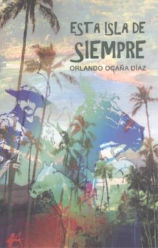 esta isla de siempre-orlando ocaña diaz-9788419748003