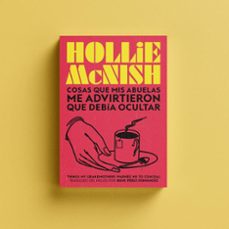 cosas que mis abuelas me advirtieron que debia ocultar-hollie mcnish-9788419753403