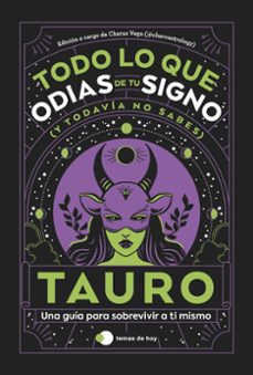tauro: todo lo que odias de tu signo y todavia no sabes-9788419812803