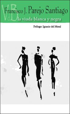 la viuda blanca y negra-francisco jose parejo santiago-9788419850003
