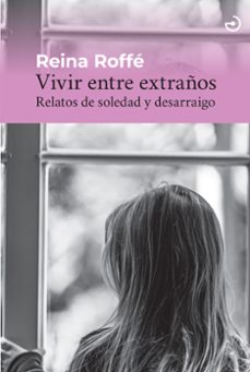vivir entre extraños-reina roffe-9788419964403