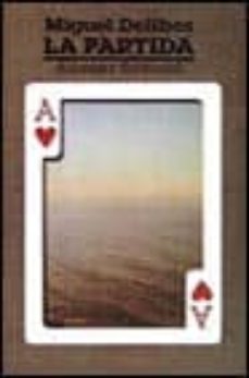 la partida (9ª ed.)-miguel delibes-9788420610603