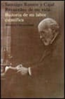 recuerdos de mi vida: historia de mi labor cientifica (5ª ed.)-santiago ramon y cajal-9788420622903