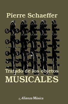 tratado de los objetos musicales (2ª ed.)-pierre schaeffer-9788420685403