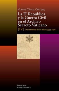 la ii republica y la guerra civil en el archivo secreto vaticano i-vicente carcel orti-9788422018803