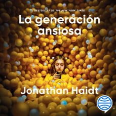 la generacion ansiosa (audiolibro)-jonathan haidt-9788423437603