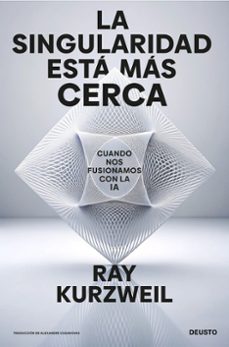 la singularidad esta mas cerca-ray kurzweil-9788423438303