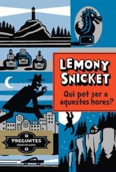 qui pot ser a aquestes hores?-lemony snicket-lisa papademetriou-montserrat fons esteve-9788424647803