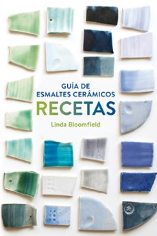 guia de esmaltes ceramicos: recetas-linda bloomfield-9788425228803
