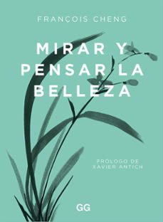 mirar y pensar la belleza-françois cheng-9788425233203