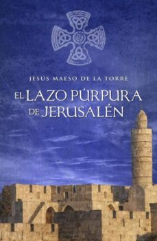 el lazo purpura de jerusalen-jesus maeso de la torre-9788425342103