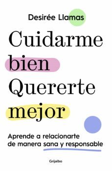 cuidarme bien. quererte mejor (ebook)-desiree llamas-9788425363603