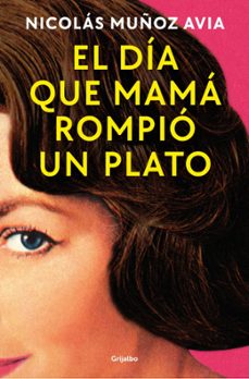 el dia que mama rompio un plato (ebook)-nicolas muñoz avia-9788425369810