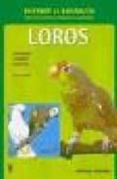 loros: cuidados, crianza, especies-dennis parker-9788425511103