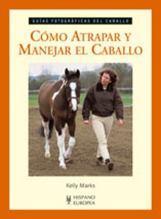 como atrapar y manejar el caballo-9788425518003