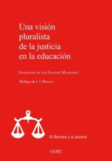 una visión pluralista de la justicia en la educación-fernando de los santos menendez-9788425919503