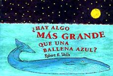 ¿hay algo mas grande que una ballena azul?-9788426130303