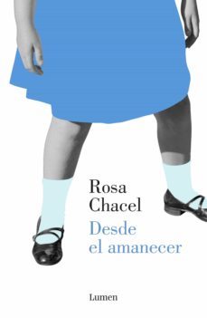 desde el amanecer-rosa chacel-9788426404503