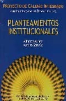 planteamientos institucionales (coleccion proyecto de calidad int egrado)-avelino sarasua-milagros muñoz-9788427127203