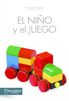 el niño y el juego-francine ferland-9788427131903