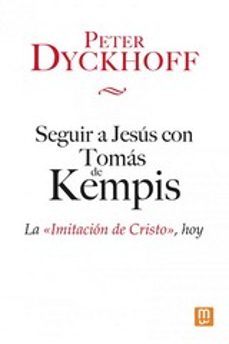 seguir a jesus con tomas de kempis: la imitacion de cristo hoy-9788427137103