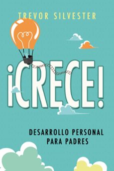 ¡crece1: desarrollo personal para padres-trevor silvester-9788427141803