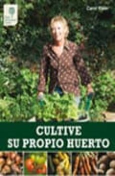 cultive su propio huerto-carol klein-9788428215503