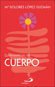 elogio espiritual del cuerpo-maria dolores lopez guzman-9788428574303