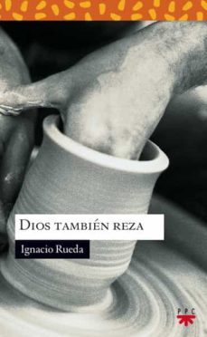dios tambien reza-ignacio rueda-9788428819503