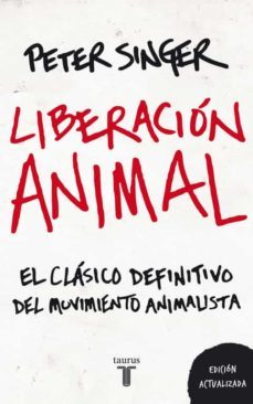 liberacion animal: el clasico definitivo del movimiento animalist a-peter singer-9788430608003