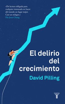 el delirio del crecimiento-david pilling-9788430620203