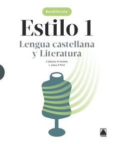 lengua castellana y literatura 1º bachillerato - estilo-9788430754403