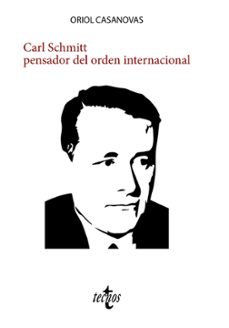 carl schmitt pensador del orden internacional-oriol casanovas y la rosa-9788430984503