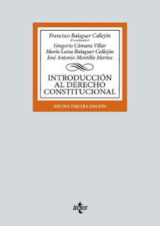 introducción al derecho constitucional (13ª ed.)-francisco balaguer callejon-gregorio camara villar-9788430990603