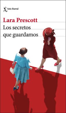 los secretos que guardamos-lara prescott-9788432236303