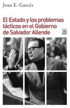 el estado y los problemas tacticos en el gobierno de salvador allende (ebook)-9788432319303