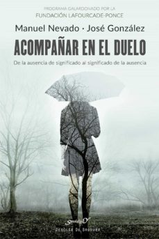 acompañar en el duelo. de la ausencia de significado al significado de la ausencia (ebook)-manuel nevado-jose gonzalez-9788433038203