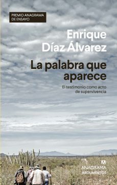 la palabra que aparece (premio anagrama de ensayo 2021)-enrique diaz alvarez-9788433964403