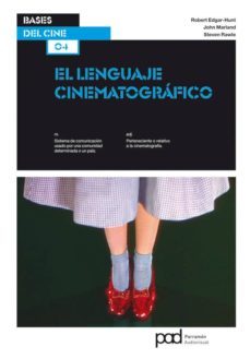 el lenguaje cinematografico: bases del cine 04-robert edgar hunt-9788434237803
