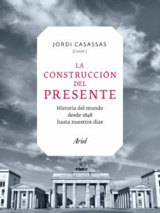 la construcción del presente (ebook)-jordi casassas-9788434409903