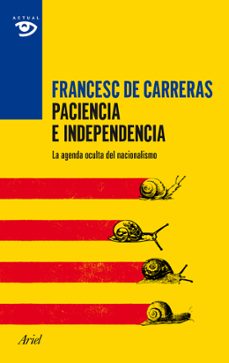paciencia e independencia: de como se fraguo la quimera nacionali sta-9788434417403