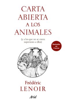 carta abierta a los animales y a los que no se creen superiores a ellos-9788434427303
